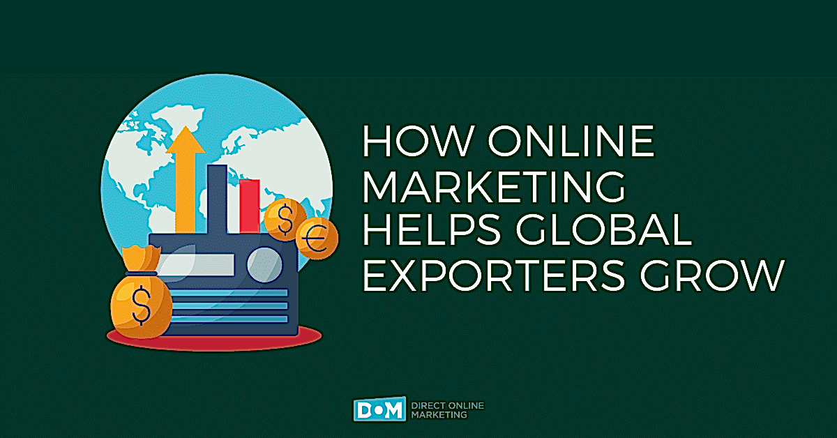 Digital Marketing for Exporters: 4 Expert Marketing Tips For Global Exports